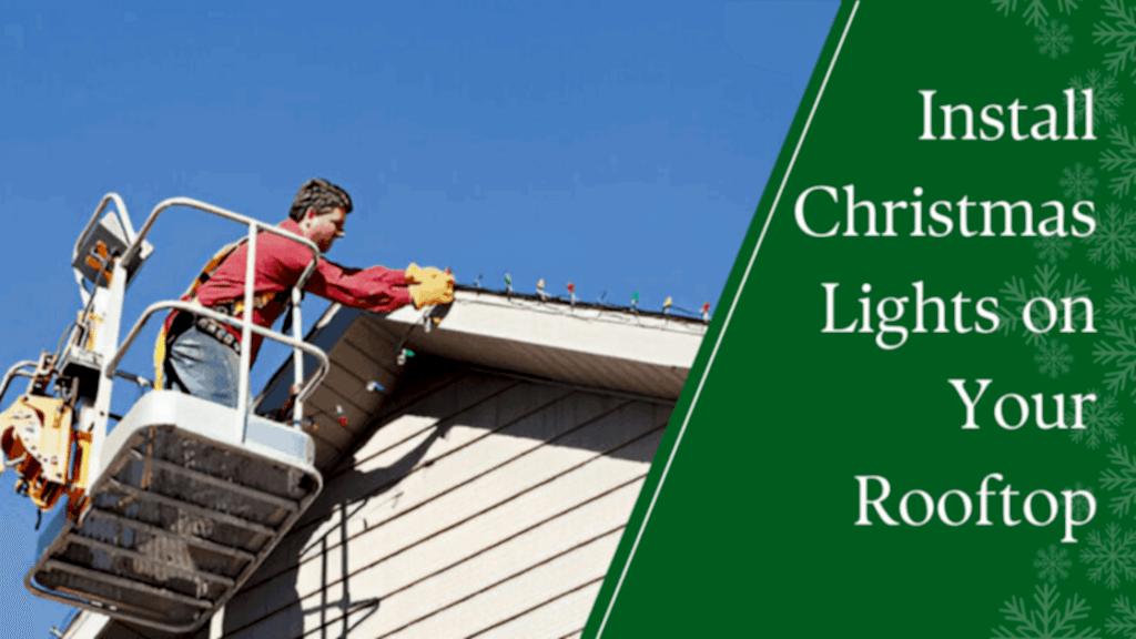 Safely Install Christmas Lights on Your Rooftop